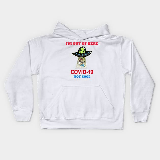 COVID 19 Are you Sick of it?  Beam Me Up! Kids Hoodie by alienencounter